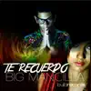 Big Mancilla - Te Recuerdo - Single